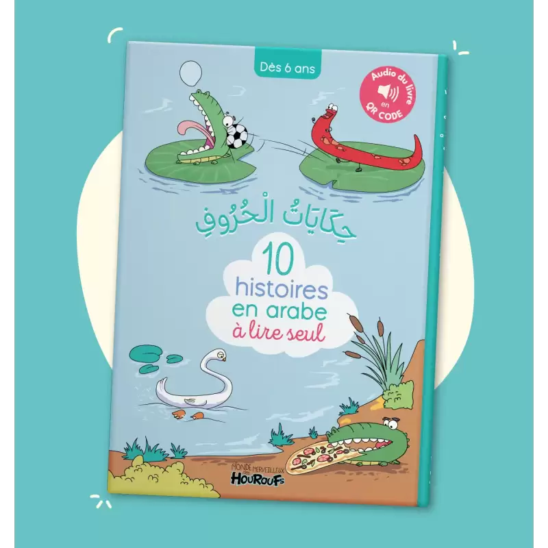 10 Histoires en Arabe à Lire Seul à partir de 6 ans