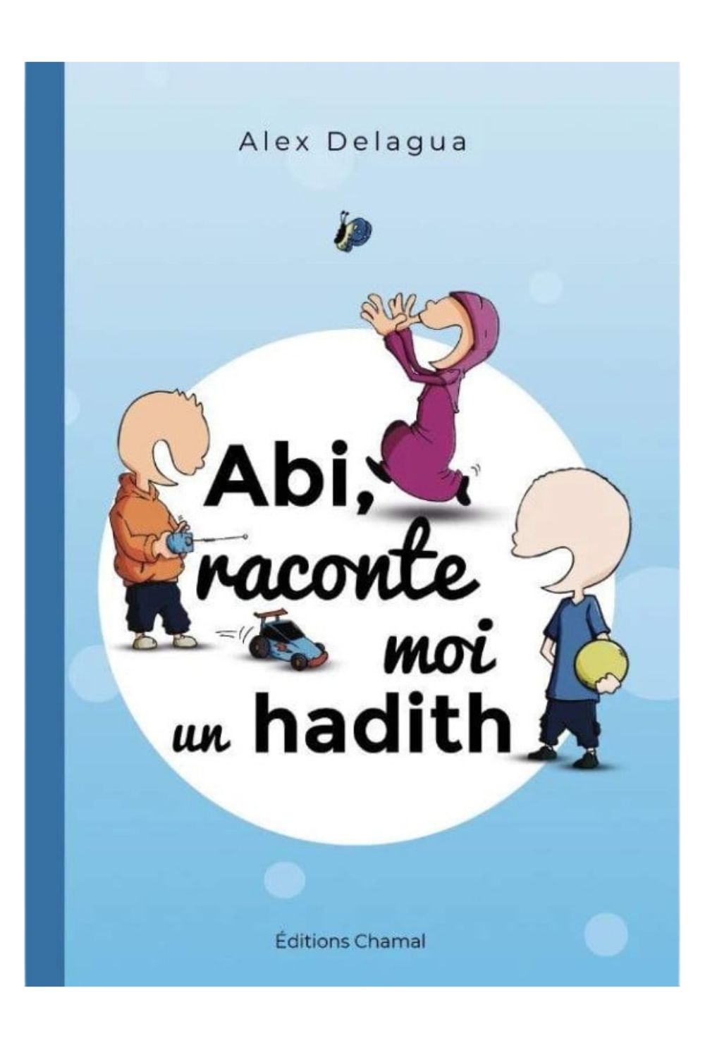 Abi, raconte-moi un hadith – Tome 1