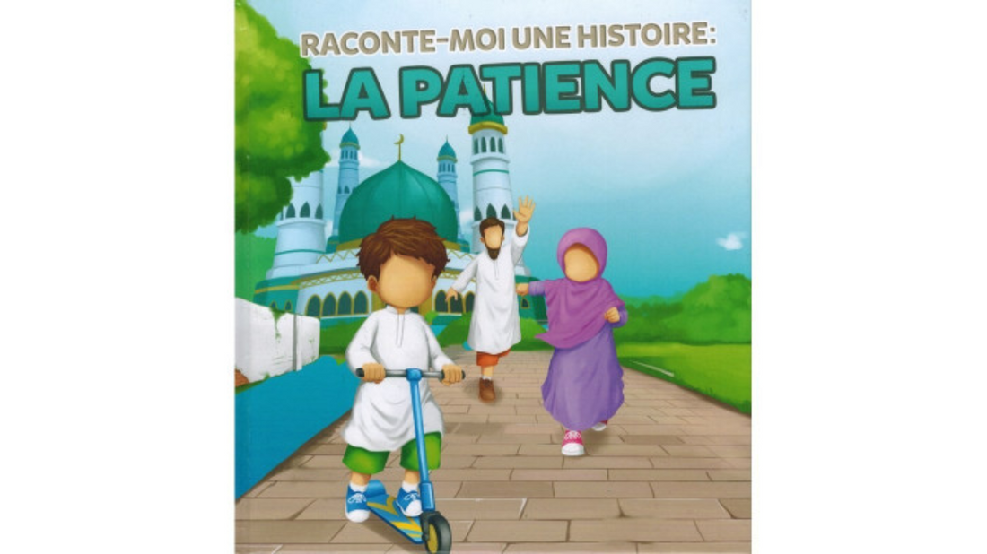 RACONTE MOI UNE HISTOIRE : LA PATIENCE – MUSLIMKIDS