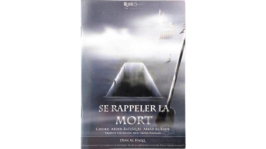 SE RAPPELER LA MORT – de Cheikh ‘Abder-Razzak el-Badr – Edition Dine Al Haqq