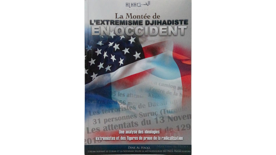 LA MONTEE DE L’EXTREMISME DJIHADISTE EN OCCIDENT – de Medhi Abou Abderahman – Editions Dine Al Haqq