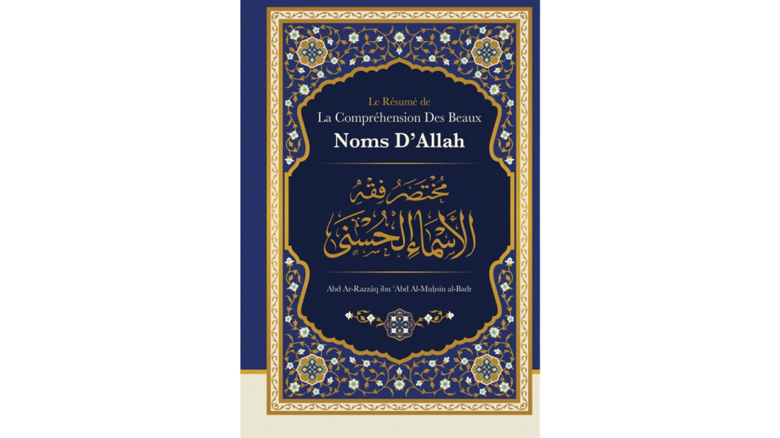 LE RESUME DE LA COMPREHENSION DES BEAUX NOMS D’ALLAH