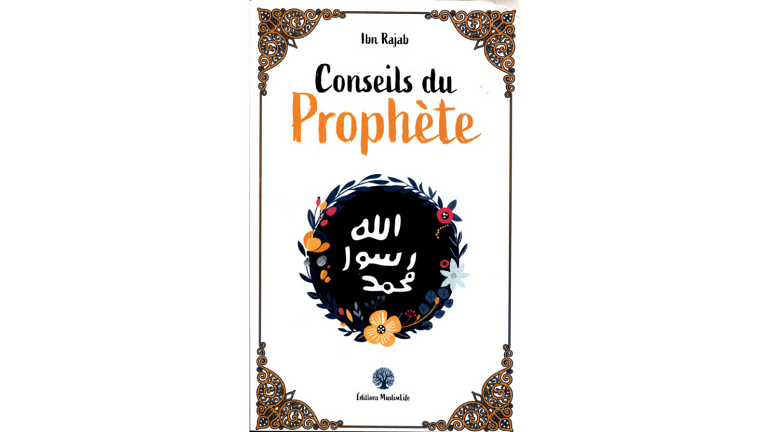CONSEIL DU PROPHETE – D’Ibn Rajab