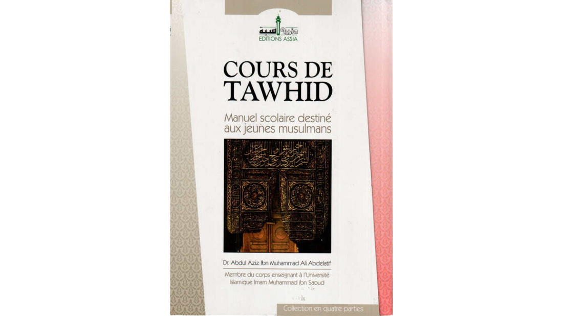 COURS DE TAWHID (Collection en 4 parties)