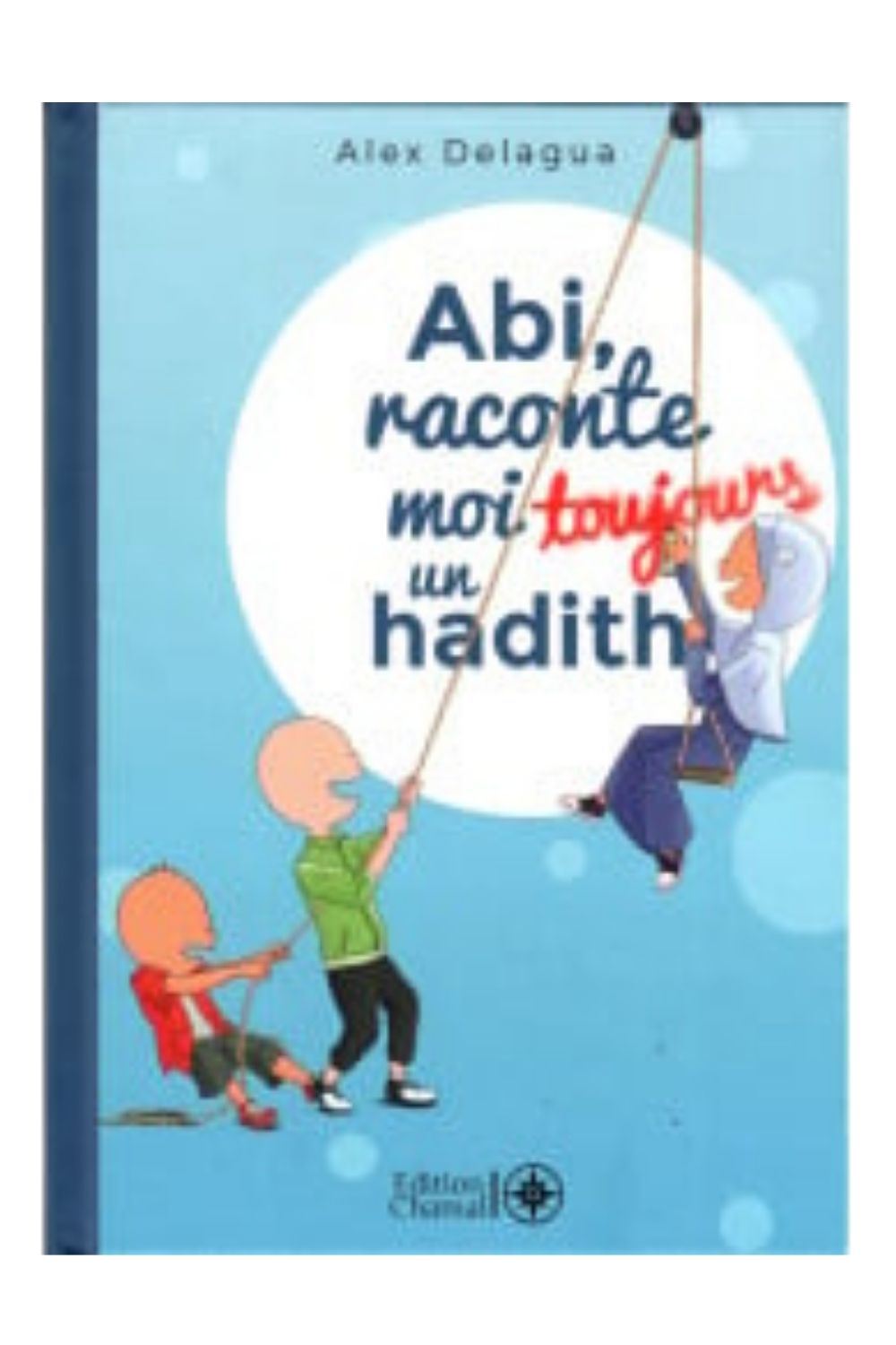 Abi, raconte-moi toujours un hadith – Tome 3