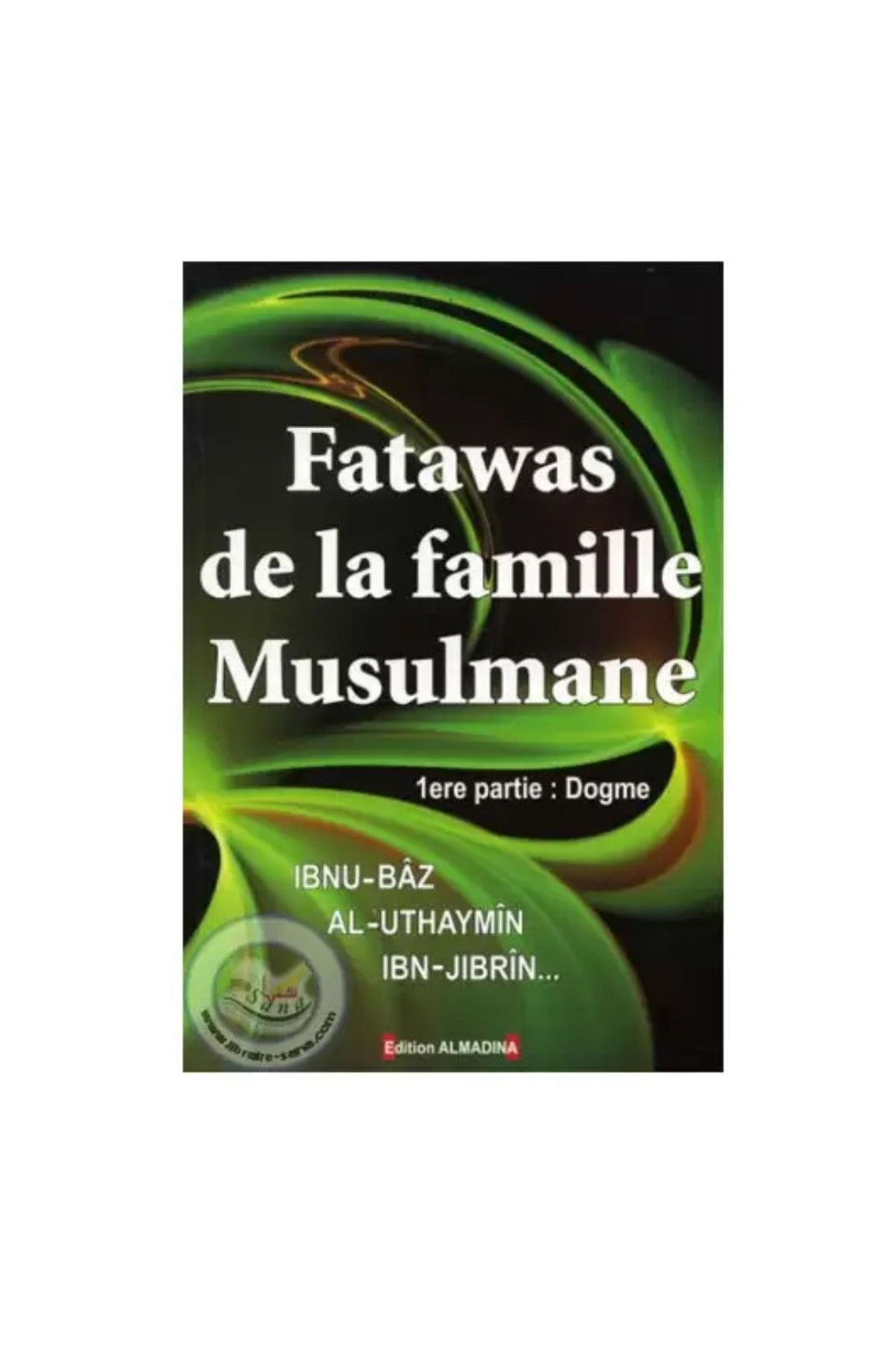 Fatawas de la famille Musulmane (sur le Dogme)