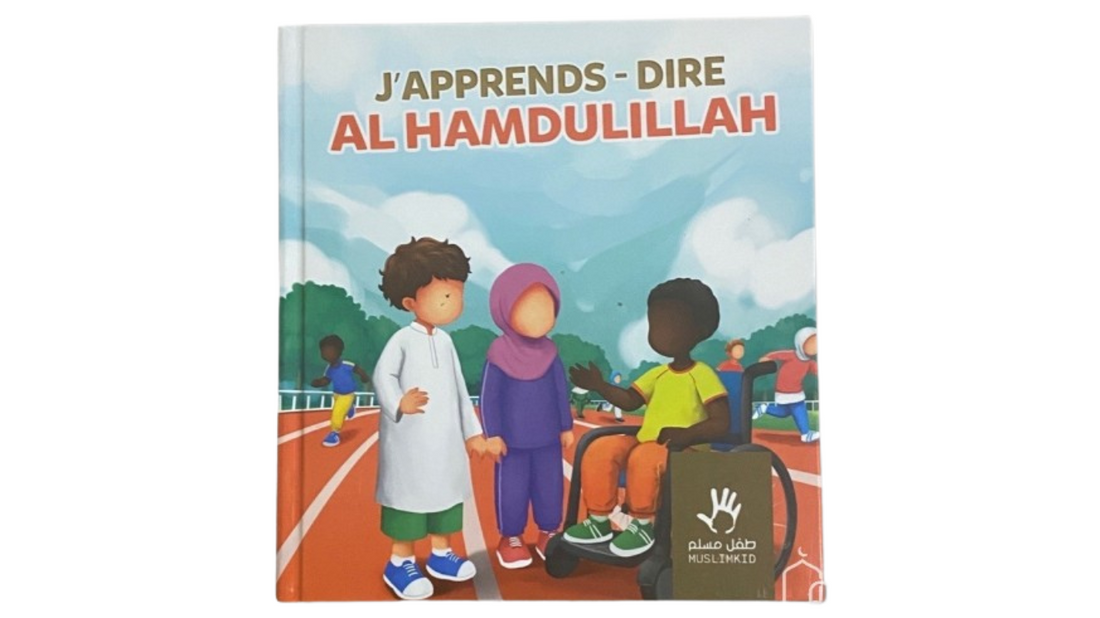 J’APPRENDS – DIRE AL HAMDULILLAH – Editions MUSLIMKIDS