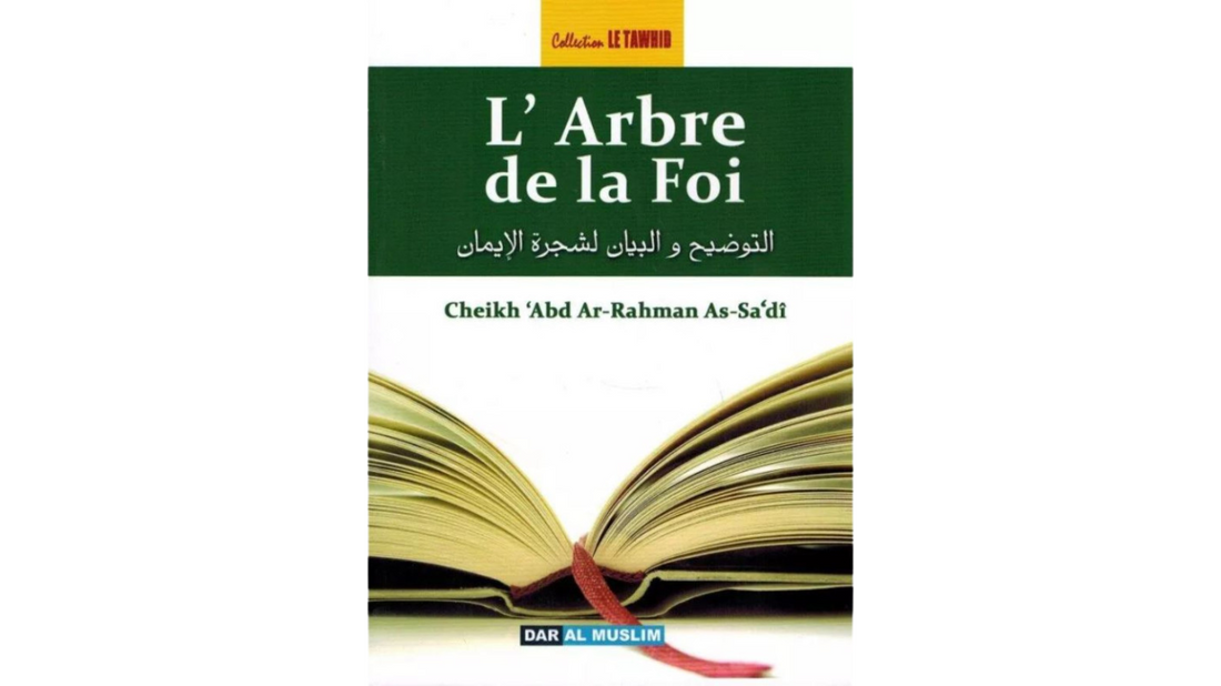L’ARBRE DE LA FOI – de Sheikh As-Sa’adi – Editions Dar Al Muslim