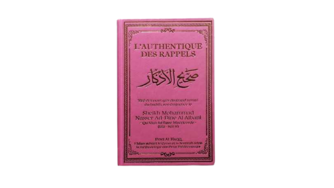 L’AUTHENTIQUE DES RAPPELS – de Sheikh Al Albani – Edition Tawbah