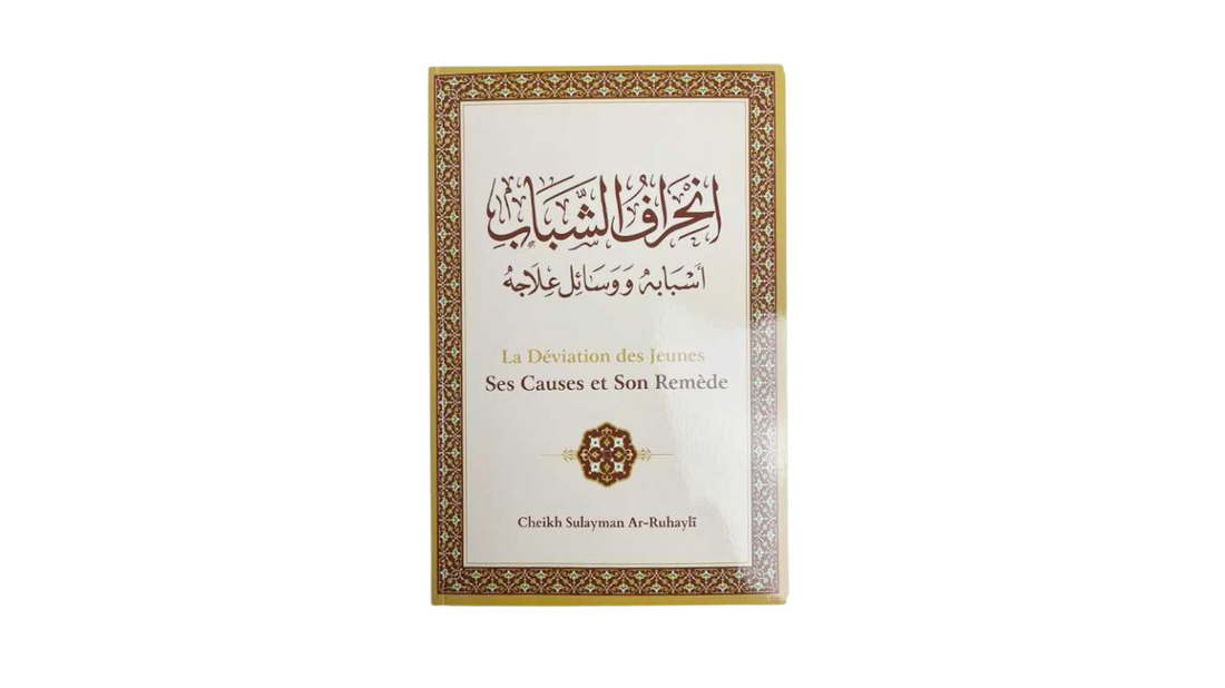 LA DEVIATION DES JEUNES, SES CAUSES ET SES REMEDES – de Sheikh Rouhayli – Edition Ibn Badis