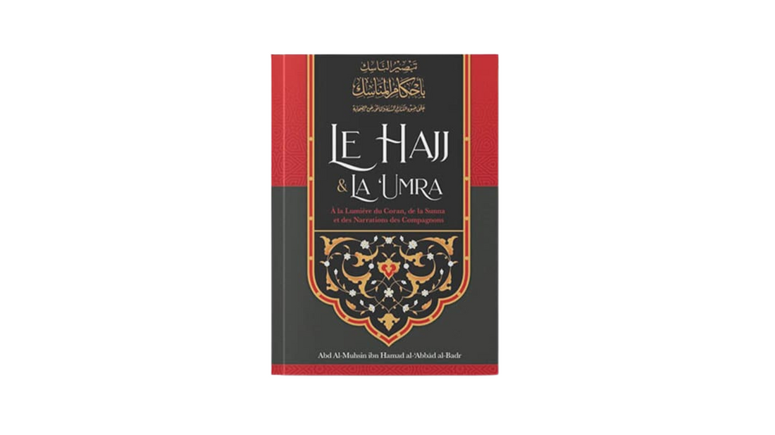 LE HAJJ ET LA ‘UMRA