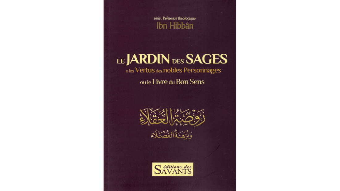 LE JARDIN DES SAGES ET LES VERTUS DES NOBLES PERSONNAGES