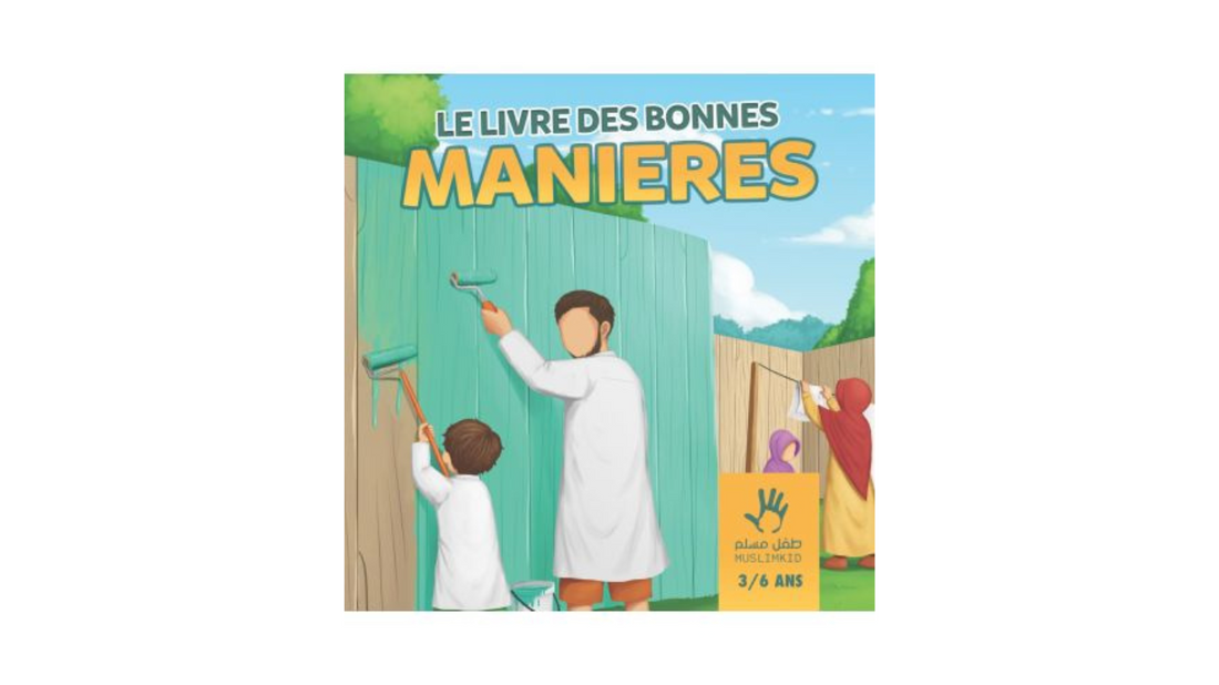 LE LIVRE DES BONNES MANIERES – MUSLIMKIDS (3/6ans)