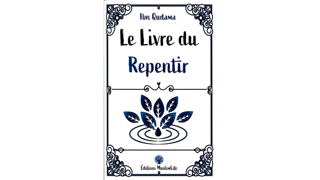 LE LIVRE DU REPENTIR – Ibn Qudama – Edition Muslimlife