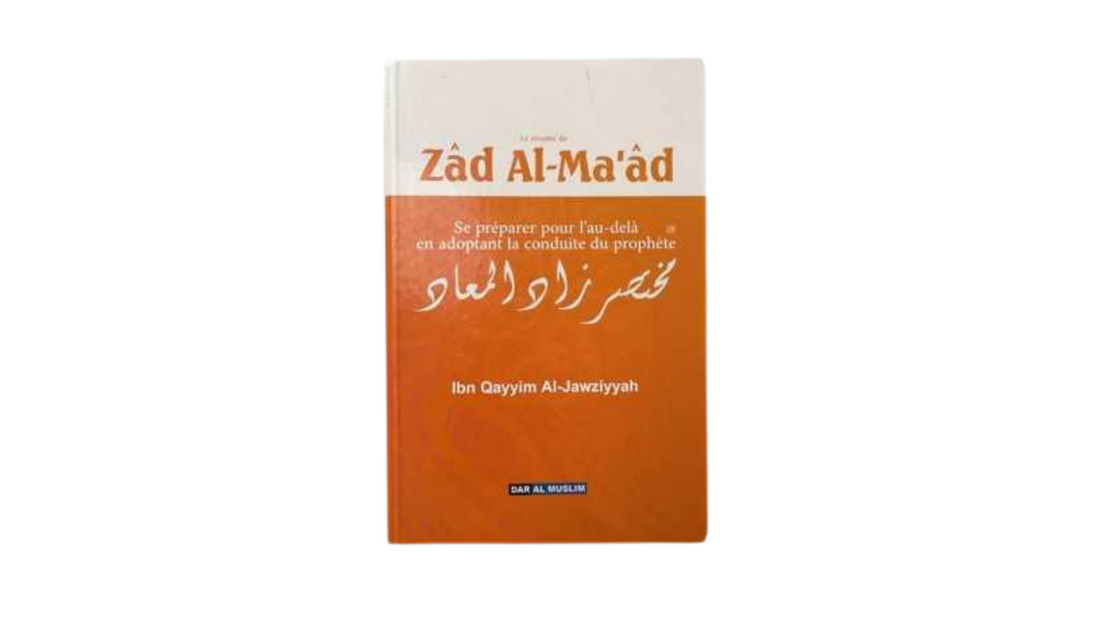 LE RESUME DE ZÂD AL-MA’AD – d’Ibn Qayyim