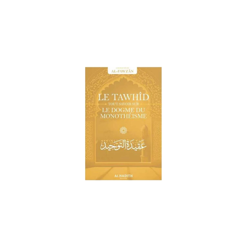 LE TAWHID: LE DOGME DU MONOTHÉISME