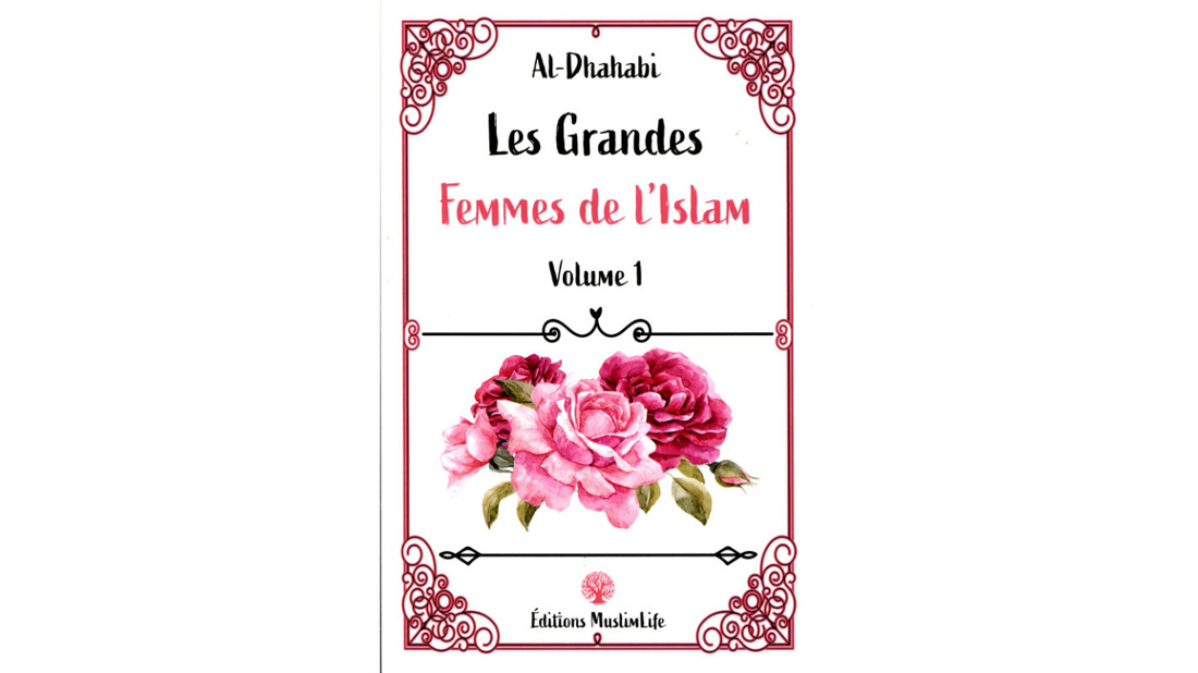 LES GRANDES FEMMES DE L’ISLAM – Vol 1