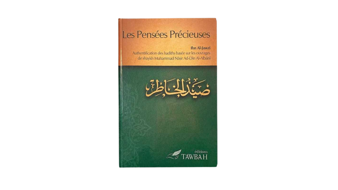 LES PENSEES PRECIEUSES – d’Ibn Jawzî – Editions Tawbah