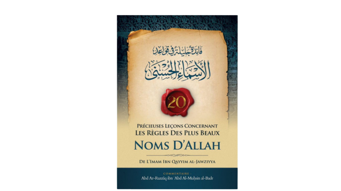20 PRECIEUSES LECONS CONCERNANT LES REGLES DES PLUS BEAUX NOMS D’ALLAH