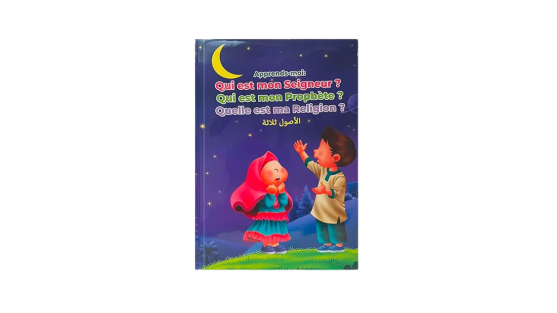 Les trois fondements pour les enfants – MuslimKid