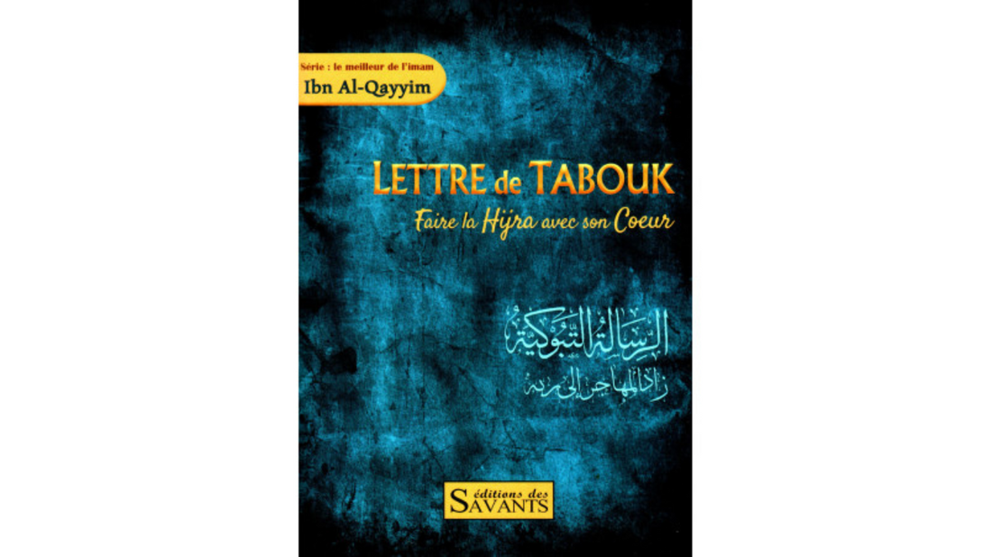 LETTRE DE TABOUK – D’ibn Al Qayyim