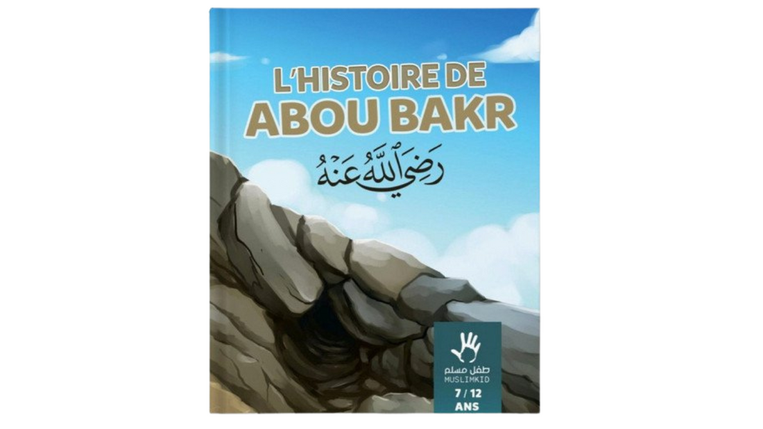 L’HISTOIRE D’ABOU BAKR – (7/12 ans) Ibn Kathir – Muslim Kids