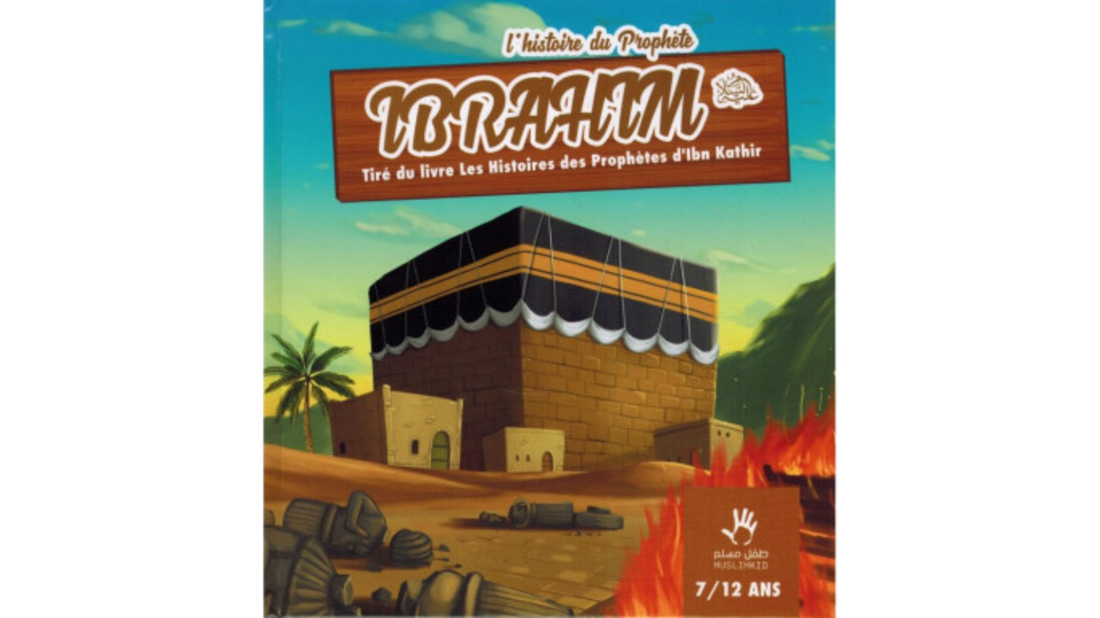 L’HISTOIRE DU PROPHETE MOHAMMED (3/6ans) – Ibn Kathir – Editions Muslim Kids
