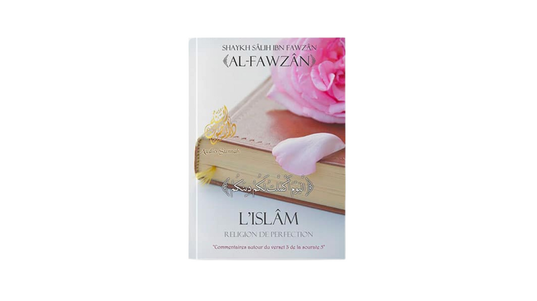 L’ISLAM RELIGION DE PERFECTION. – Sheikh Al Fawzan – Audio Sunnah