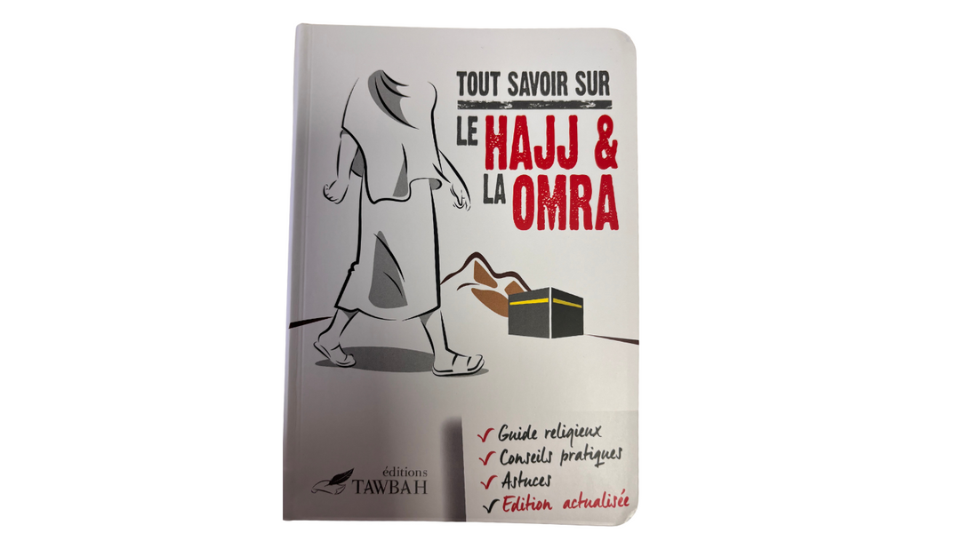 TOUT SAVOIR SUR LE HAJJ et LA OMRA  Edition actualisé