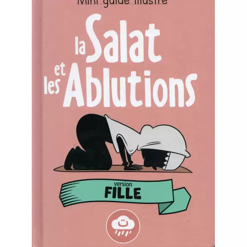 Apprendre la Salat (la prière) et les Ablutions (Version fille)