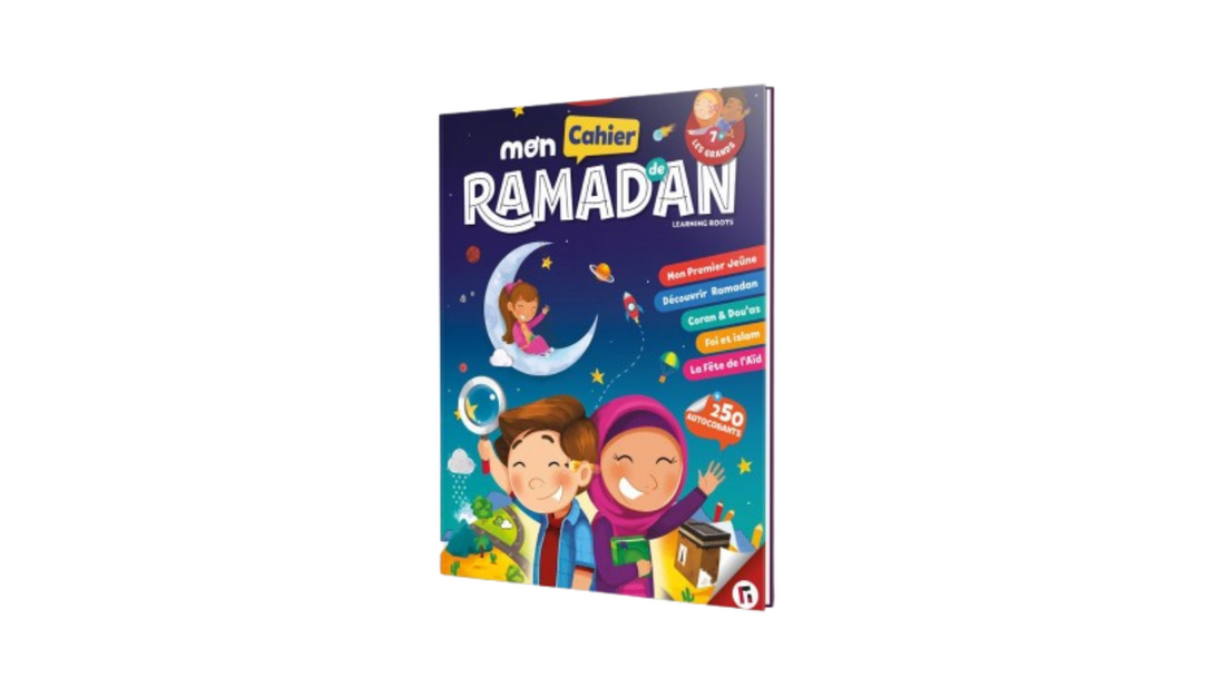 MON CAHIER DE RAMADAN (POUR LES PLUS GRANDS DE + 7 ANS) – Edition Learning Roots