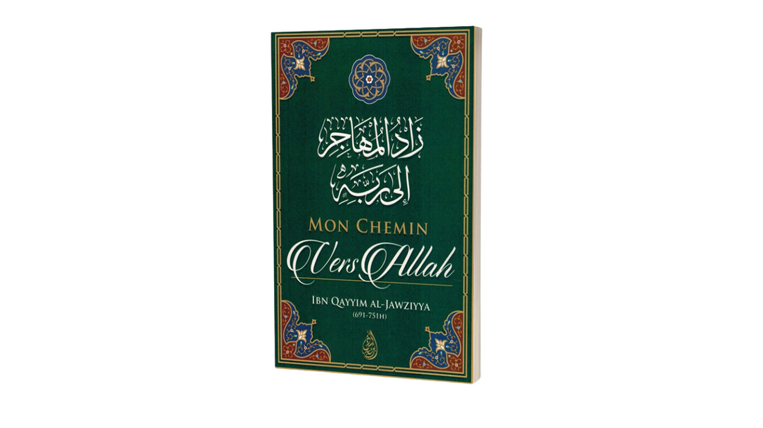 MON CHEMIN VERS ALLAH – d’Ibn Qayyim – Editions Ibn Badis