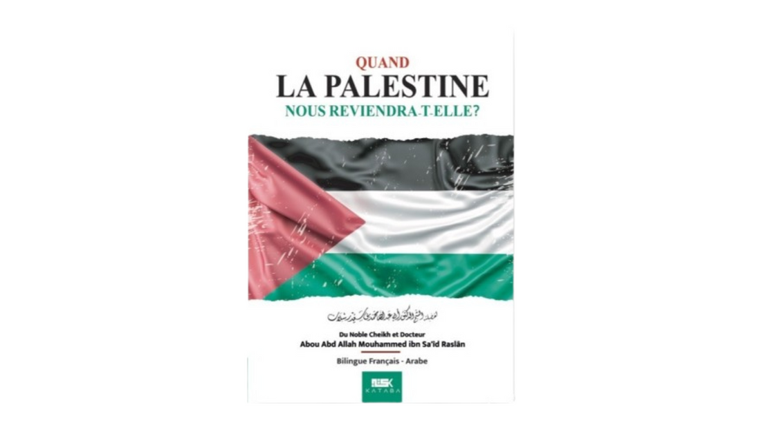 QUAND LA PALESTINE NOUS REVIENDRA T-ELLE ? – de Sheikh Raslan – Edition Kataba