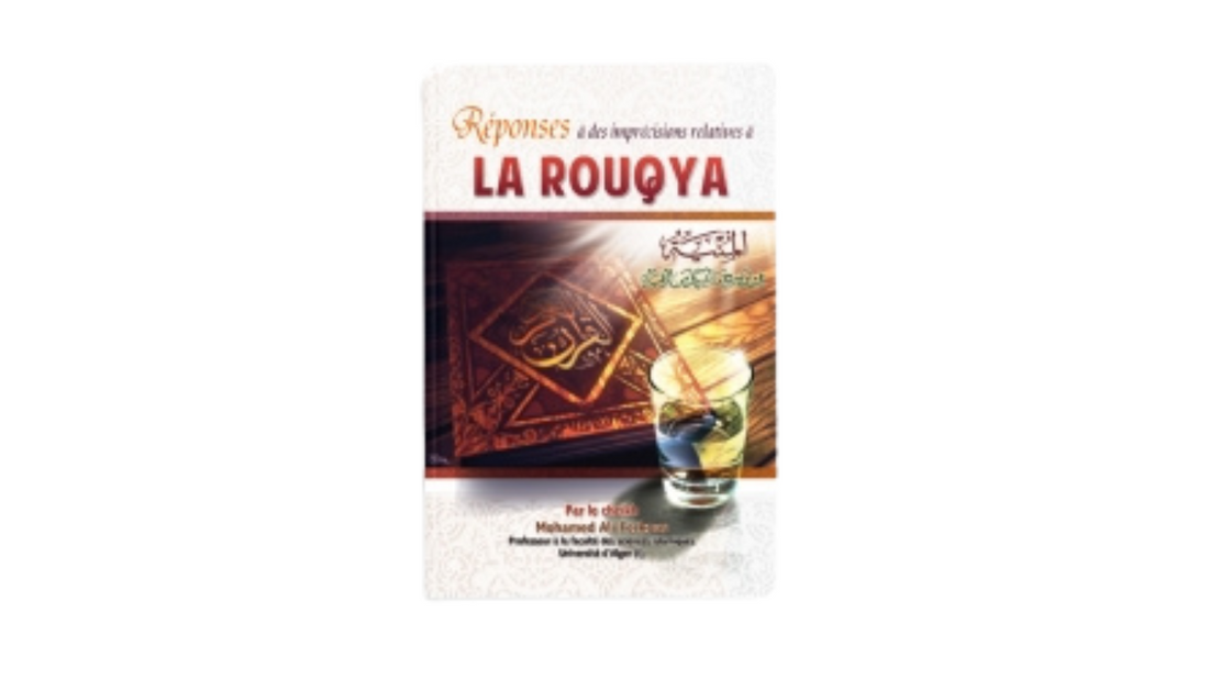 REPONSES A DES IMPRECISIONS RELATIVES A LA ROQYA – de Sheikh Ferkous – Edition Ibn Badis