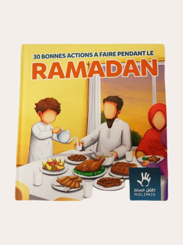 30 BONNES ACTIONS A FAIRE PENDANT RAMADAN – Edition Muslim Kids