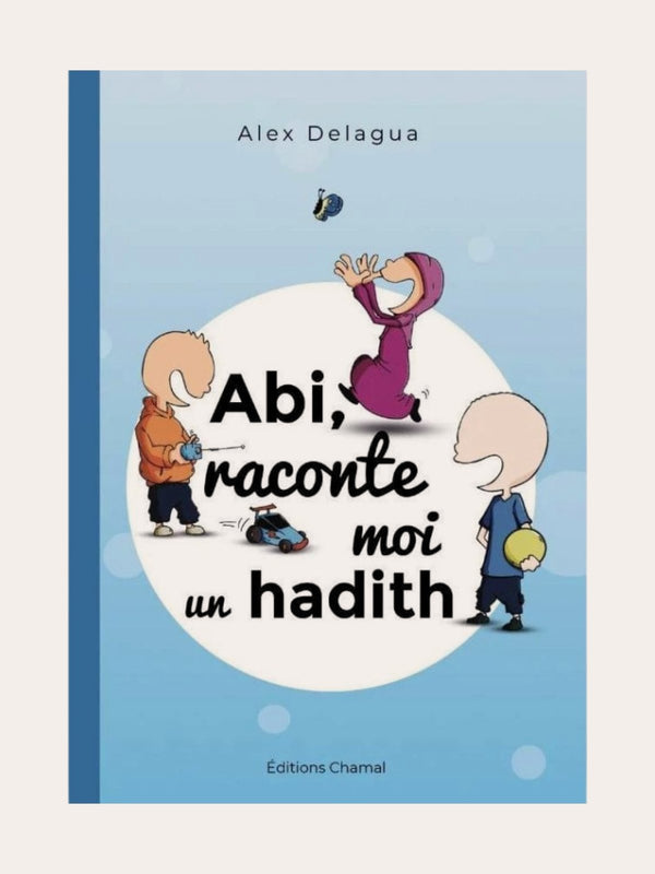 Abi, raconte-moi un hadith – Tome 1