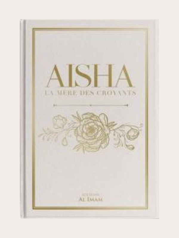 Aisha, La Mère des Croyants