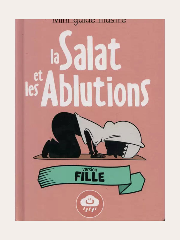 Apprendre la Salat (la prière) et les Ablutions (Version fille)