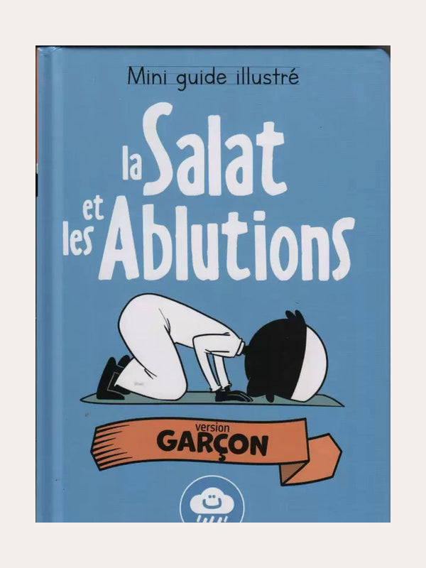 Apprendre la Salat (la prière) et les Ablutions (Version garçon)