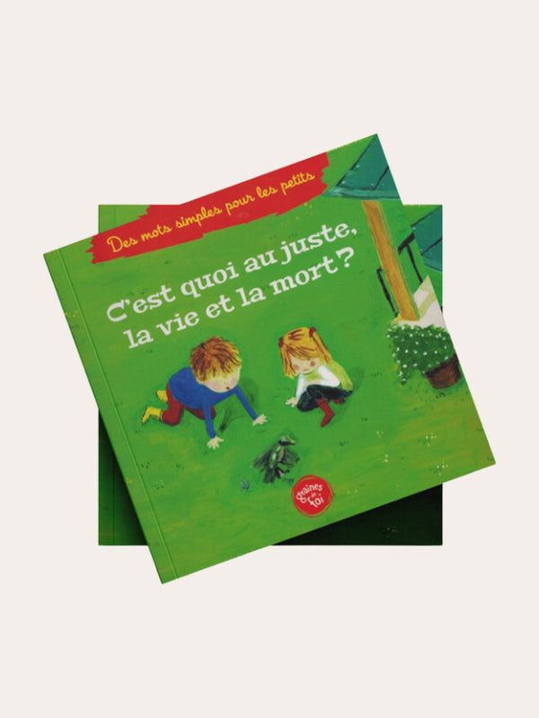 C’EST QUOI AU JUSTE LA VIE & LA MORT ? – Editions Graines De Foi