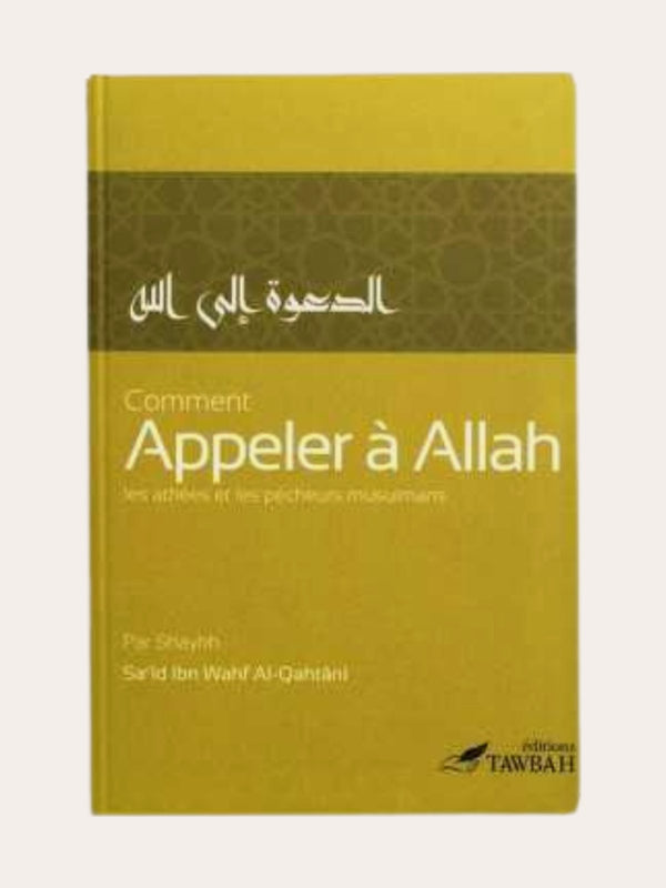 COMMENT APPELER A ALLAH – de Sheikh Said Al Qahtani – Editions Tawbah