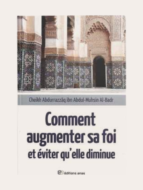 COMMENT AUGMENTER SA FOI ET EVITER QU’ELLE DIMINUE