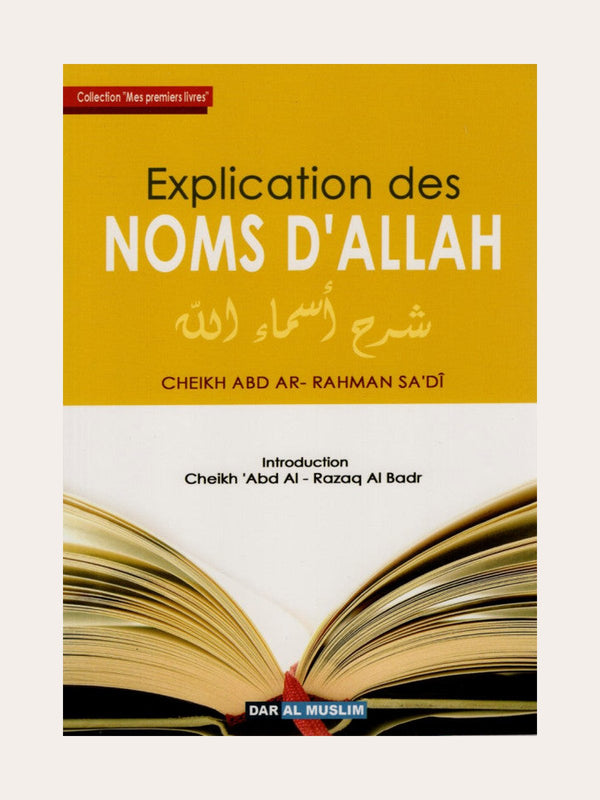 EXPLICATION DES NOMS D’ALLAH – de Sheikh Abd Ar-Rahman Sa’âdi – Editions Dar Al Muslim