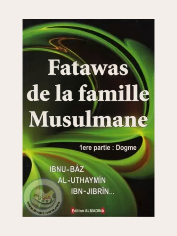 Fatawas de la famille Musulmane (sur le Dogme)