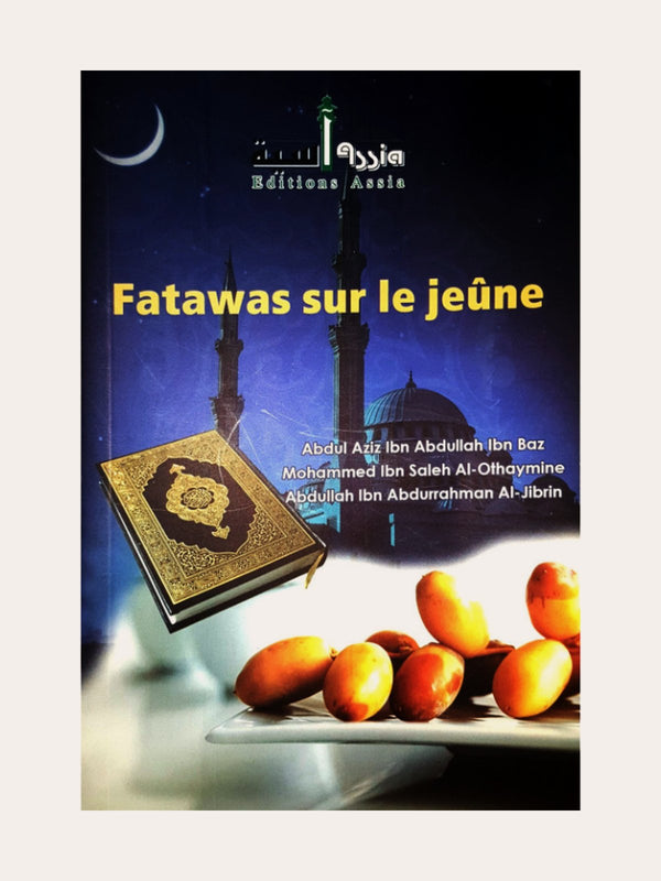 Fatawas sur le jeûne – de Sheikh Utheymin/Ibn Baz