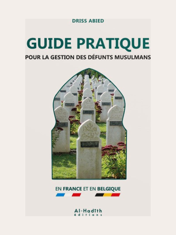 GUIDE PRATIQUE POUR LA GESTION DES DEFUNTS MUSULMANS – Driss Abied – Edition Al Hadith