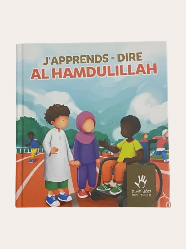 J’APPRENDS – DIRE AL HAMDULILLAH – Editions MUSLIMKIDS