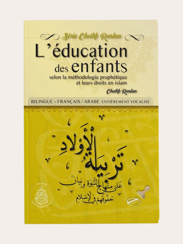 L’Education des enfants selon la méthodologie prophétique et leurs droits en Islam – De Sheikh Raslan – Edition Salaf Salih