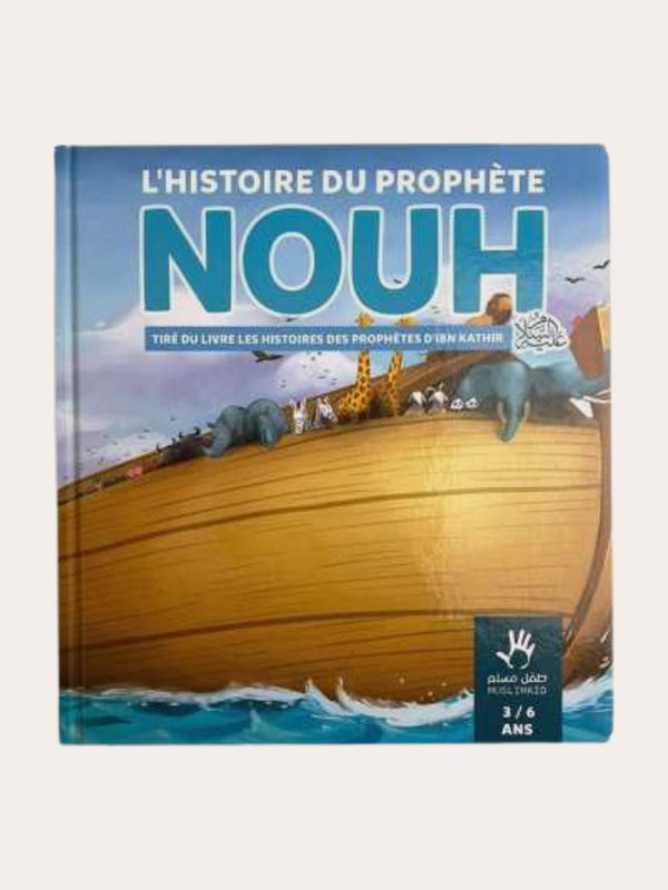 L’histoire du Prophète Nouh – 3 / 6 ans – MuslimKid