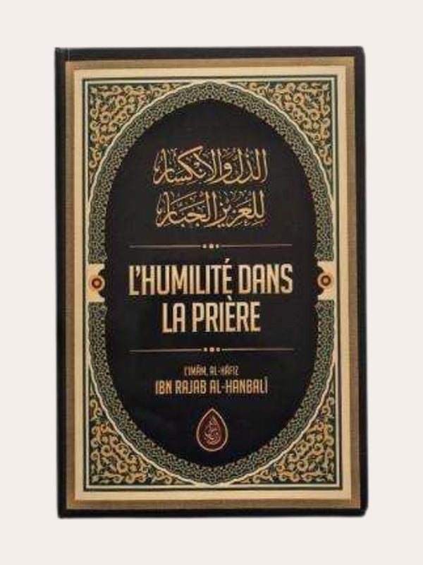L’HUMILITE DANS LA PRIERE – de L’imam Ibn Rajab Al-Hanbali – Editions Ibn Badis